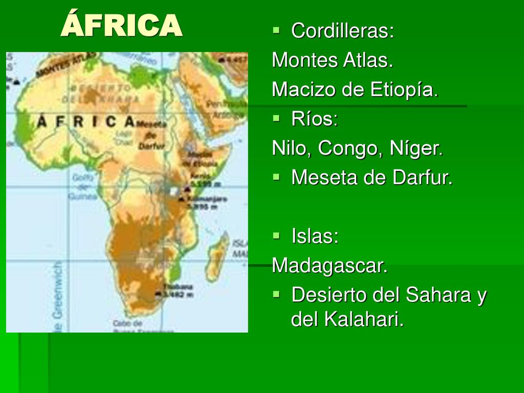 ÁFRICA Cordilleras: Montes Atlas. Macizo de Etiopía. Ríos: