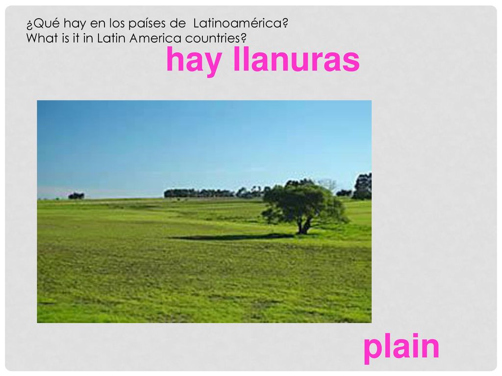 hay llanuras plain ¿Qué hay en los países de Latinoamérica