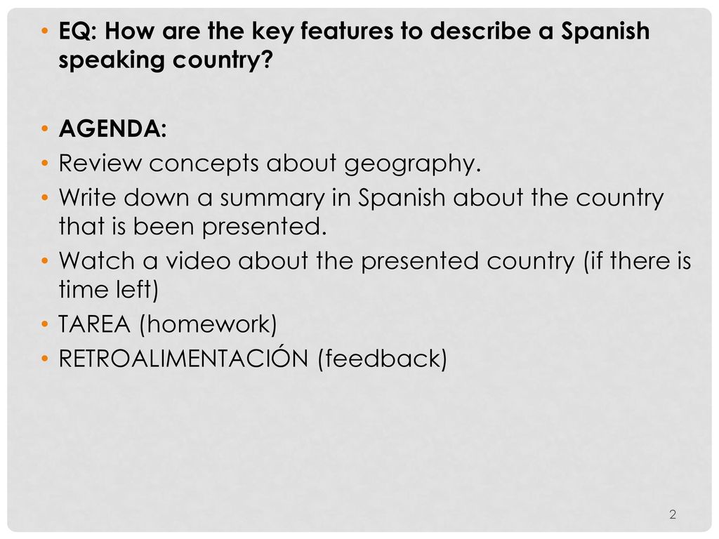 EQ: How are the key features to describe a Spanish speaking country
