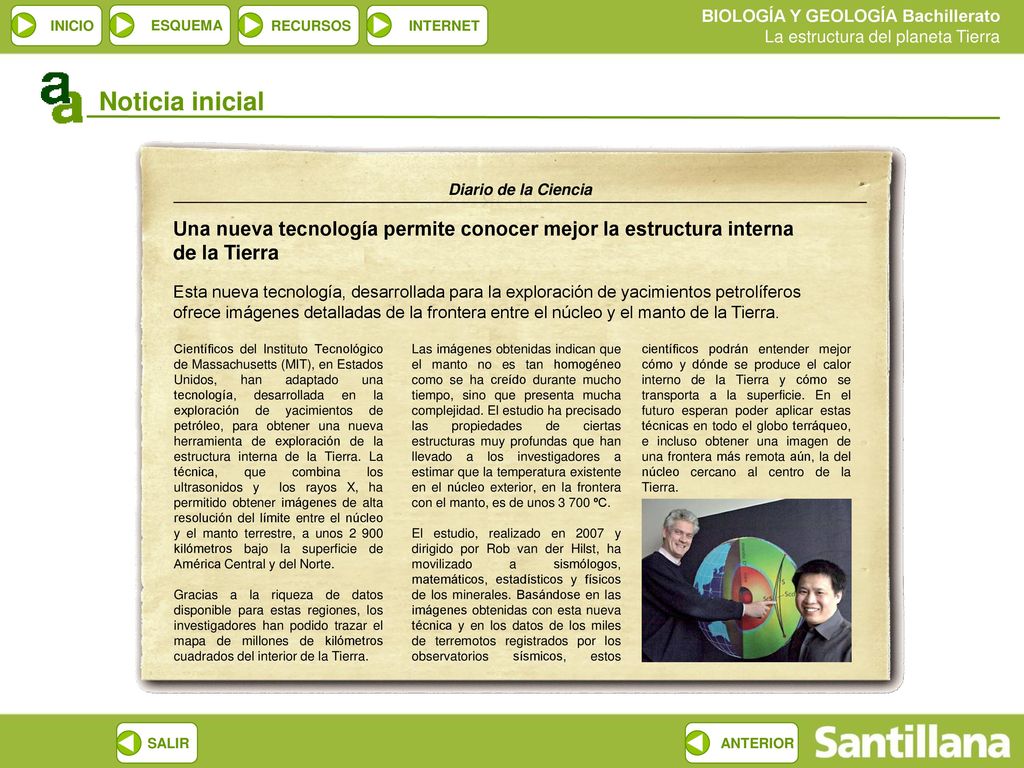 Noticia inicial Diario de la Ciencia. Una nueva tecnología permite conocer mejor la estructura interna de la Tierra.