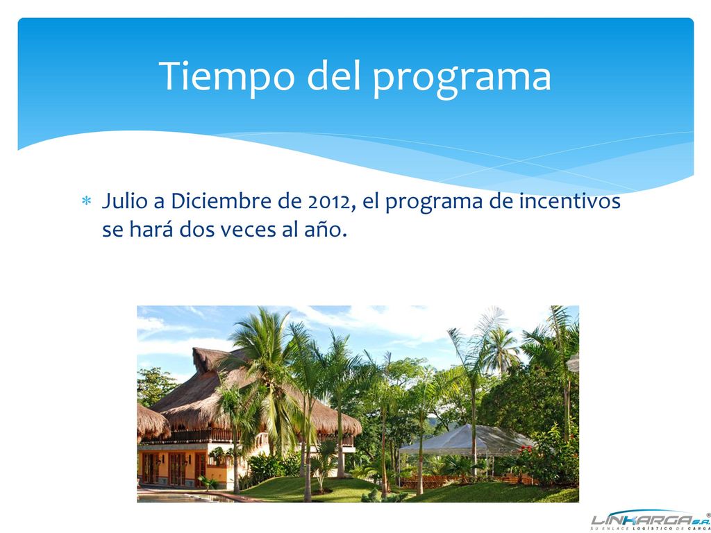 Tiempo del programa Julio a Diciembre de 2012, el programa de incentivos se hará dos veces al año.