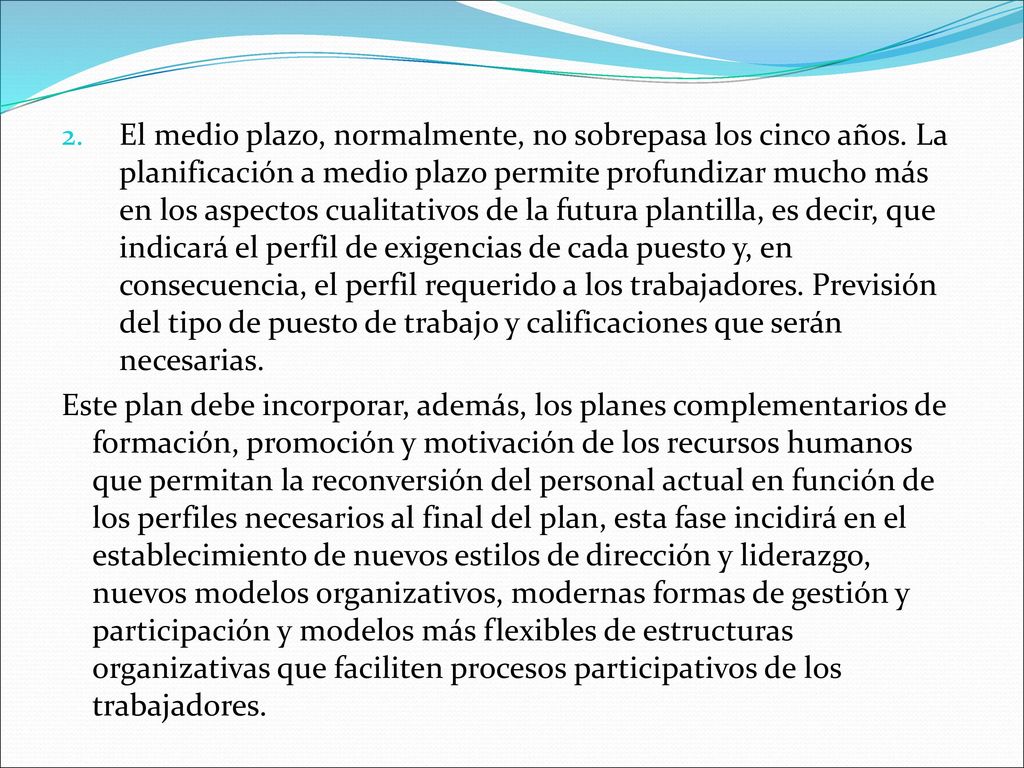 El medio plazo, normalmente, no sobrepasa los cinco años