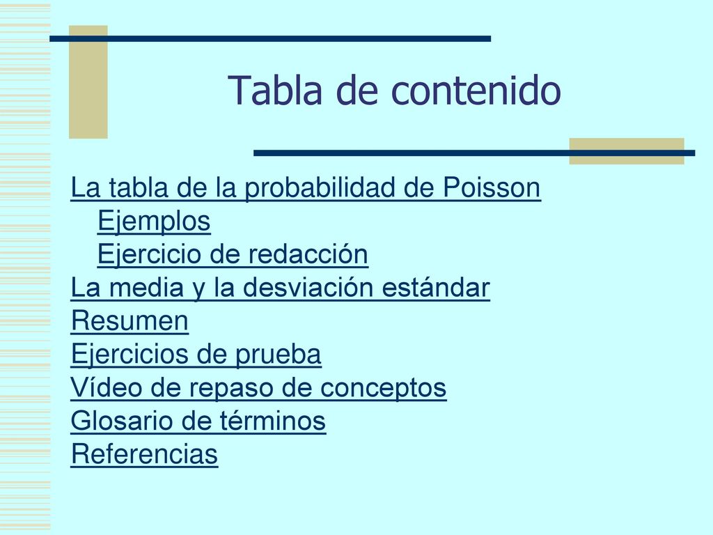 Tabla de contenido La tabla de la probabilidad de Poisson Ejemplos