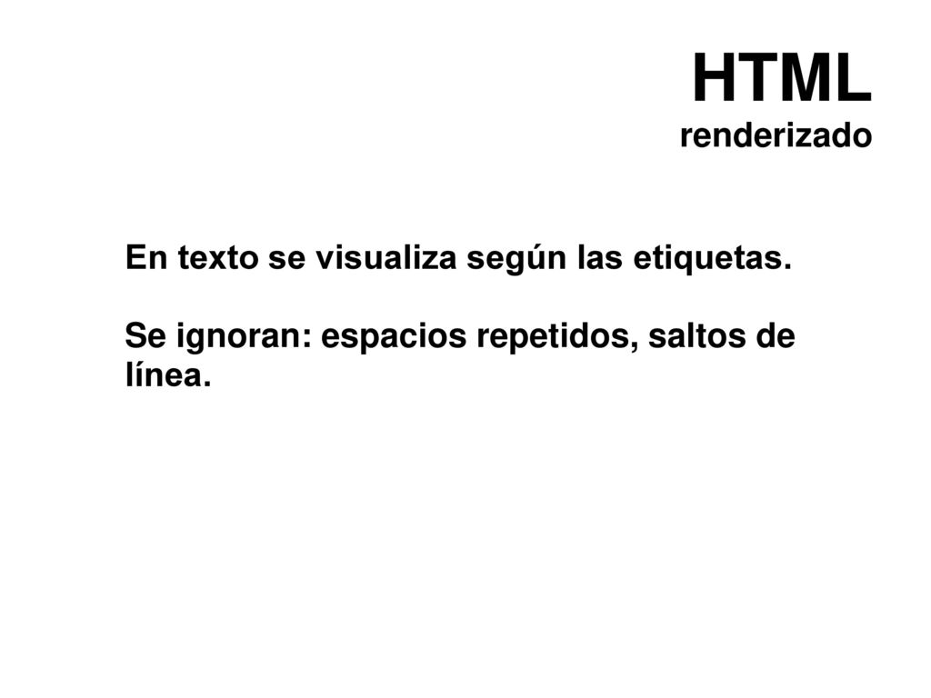 HTML renderizado En texto se visualiza según las etiquetas.