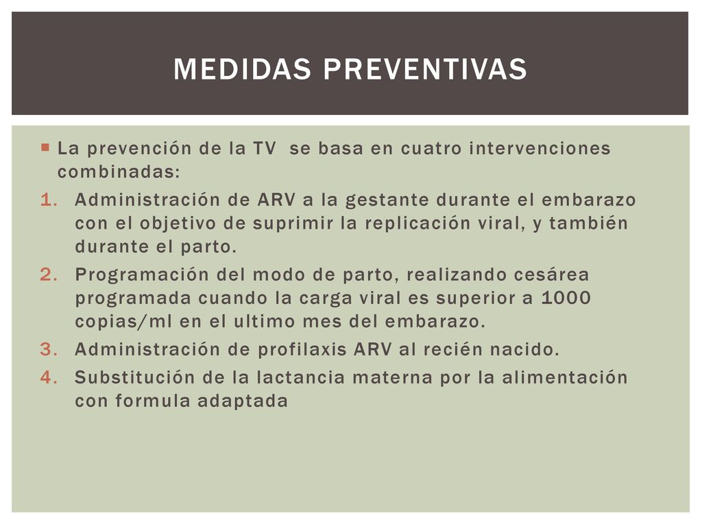 Medidas preventivas La prevención de la TV se basa en cuatro intervenciones combinadas: