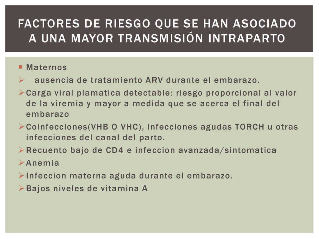Factores de riesgo que se han asociado a una mayor transmisión intraparto