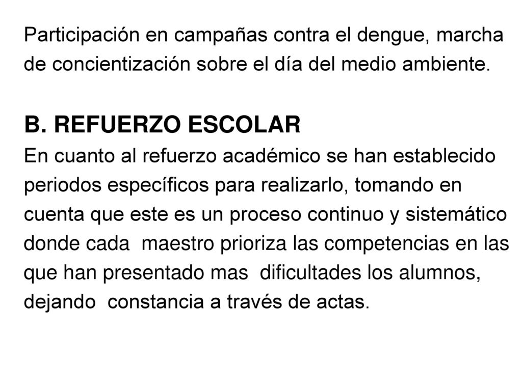 B. REFUERZO ESCOLAR Participación en campañas contra el dengue, marcha
