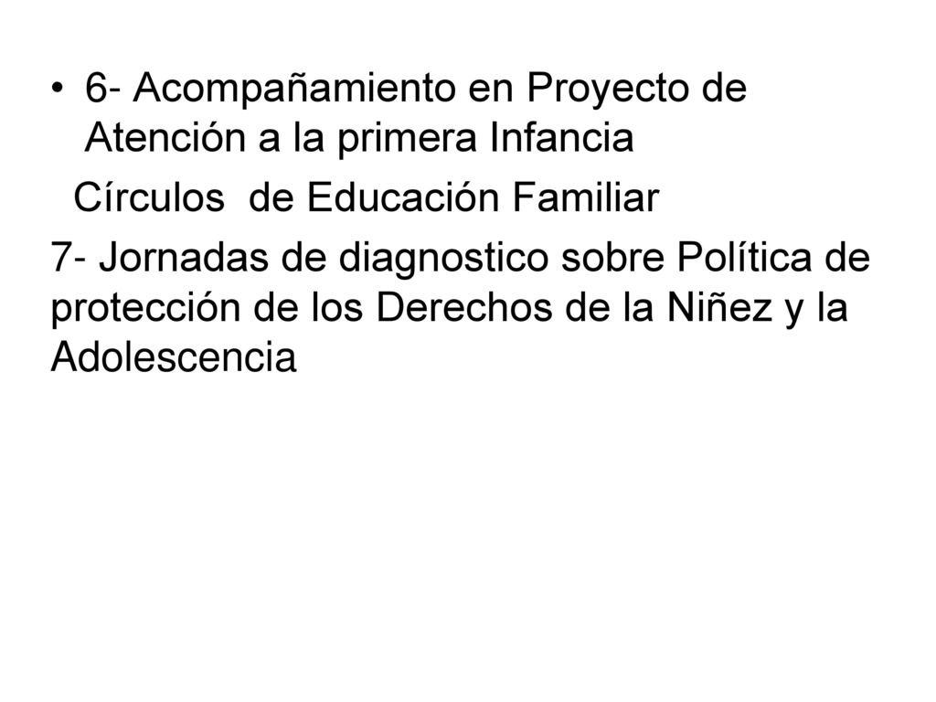 6- Acompañamiento en Proyecto de Atención a la primera Infancia
