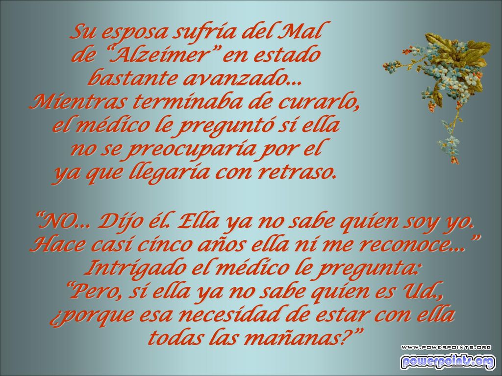 Su esposa sufría del Mal de Alzeimer en estado bastante avanzado...