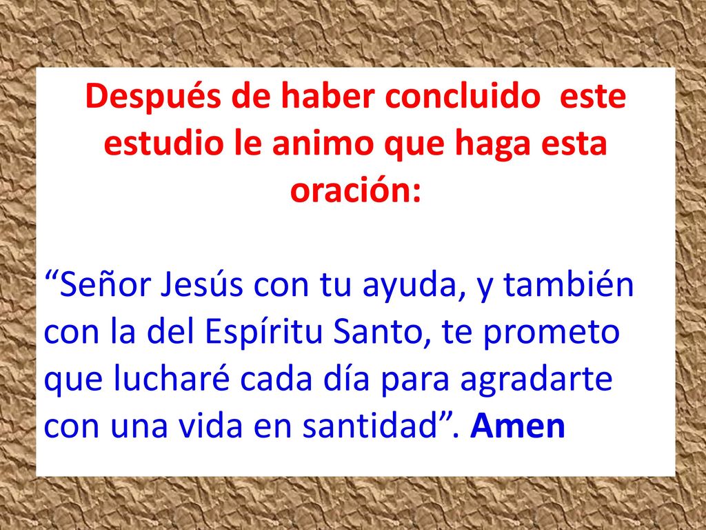 Después de haber concluido este estudio le animo que haga esta oración: