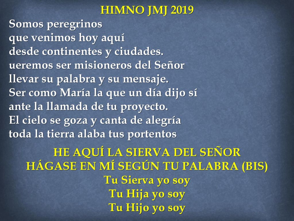 HE AQUÍ LA SIERVA DEL SEÑOR HÁGASE EN MÍ SEGÚN TU PALABRA (BIS)