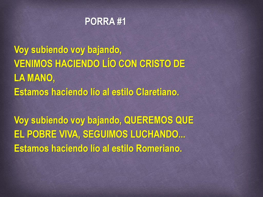 PORRA #1 Voy subiendo voy bajando, VENIMOS HACIENDO LÍO CON CRISTO DE LA MANO, Estamos haciendo lío al estilo Claretiano.