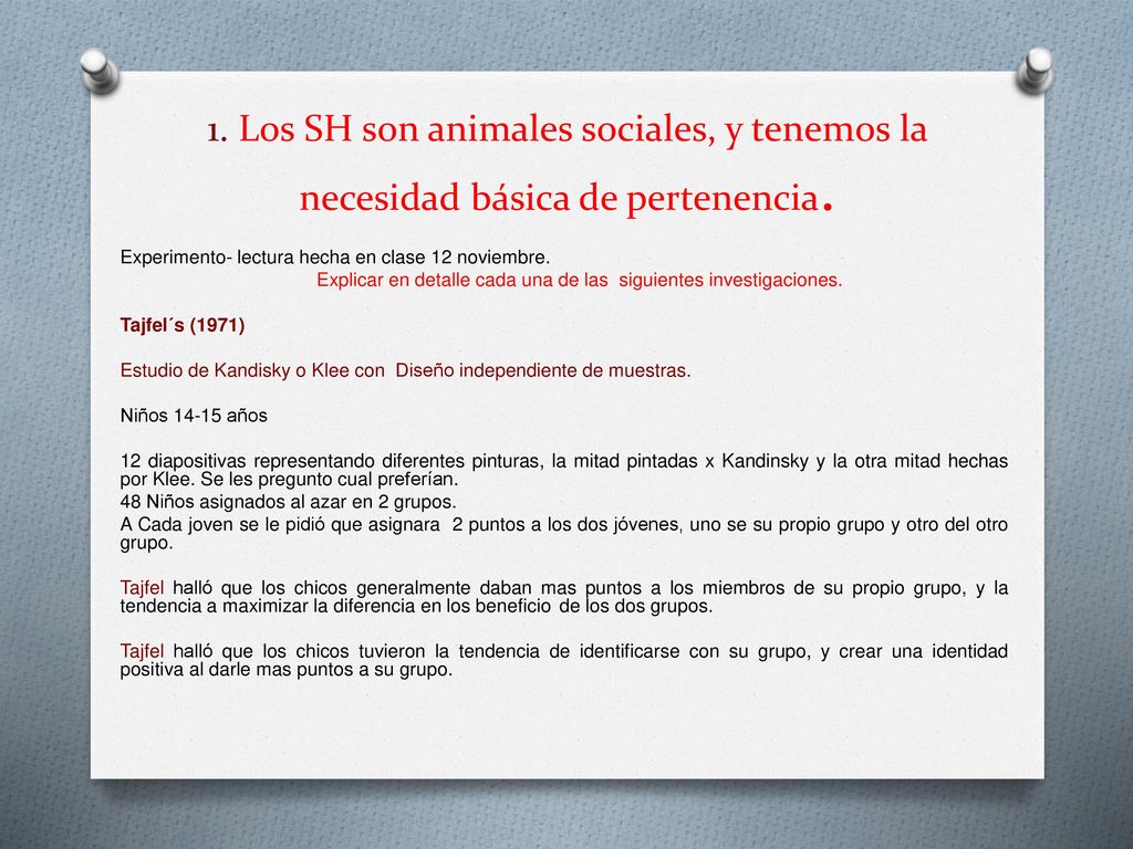 1. Los SH son animales sociales, y tenemos la necesidad básica de pertenencia.