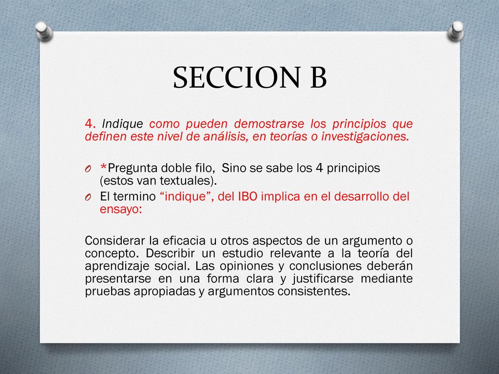 SECCION B 4. Indique como pueden demostrarse los principios que definen este nivel de análisis, en teorías o investigaciones.