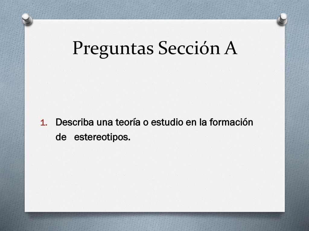 Preguntas Sección A Describa una teoría o estudio en la formación