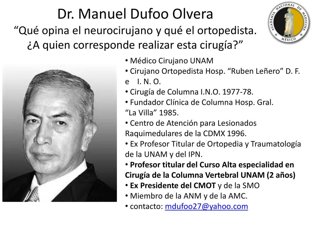 Dr. Manuel Dufoo Olvera Qué opina el neurocirujano y qué el ortopedista. ¿A quien corresponde realizar esta cirugía