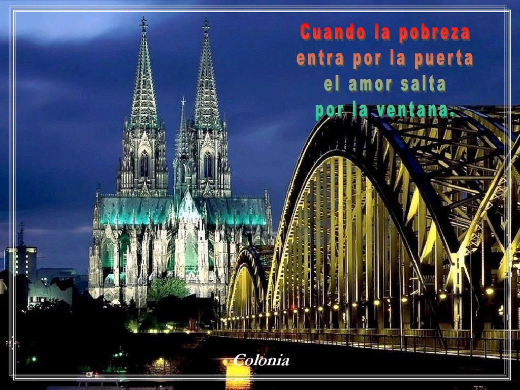 Cuando la pobreza entra por la puerta el amor salta por la ventana. Colonia