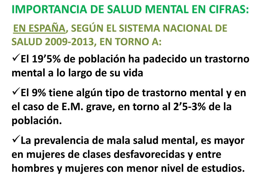 IMPORTANCIA DE SALUD MENTAL EN CIFRAS: EN ESPAÑA, SEGÚN EL SISTEMA NACIONAL DE SALUD , EN TORNO A:
