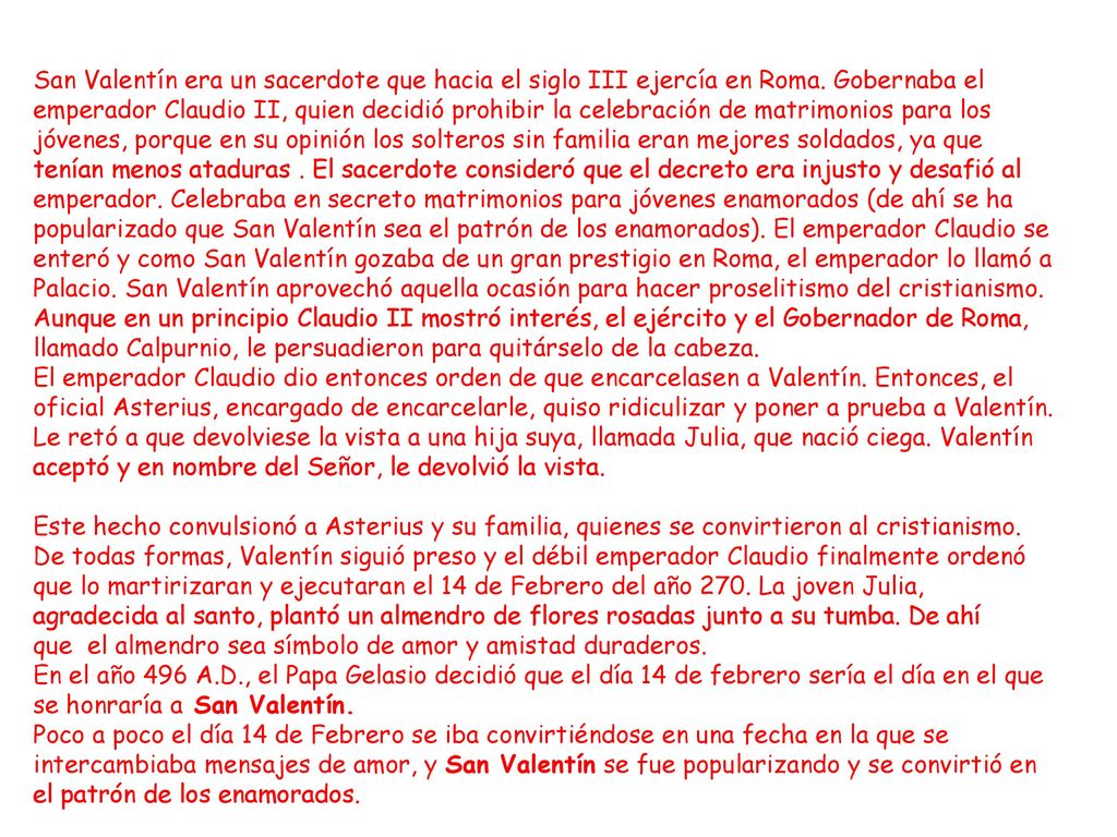 San Valentín era un sacerdote que hacia el siglo III ejercía en Roma