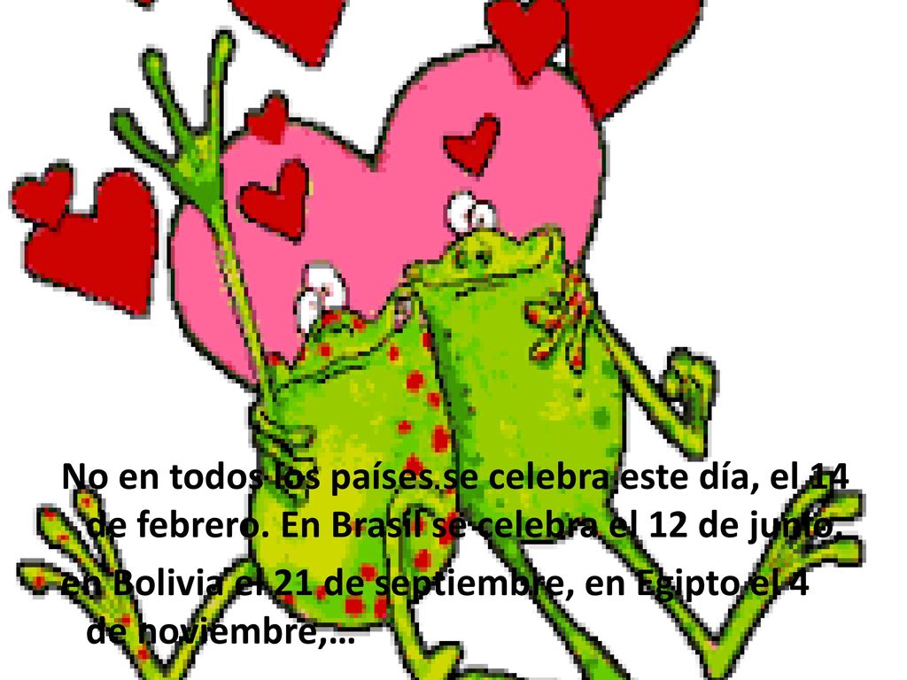 No en todos los países se celebra este día, el 14 de febrero