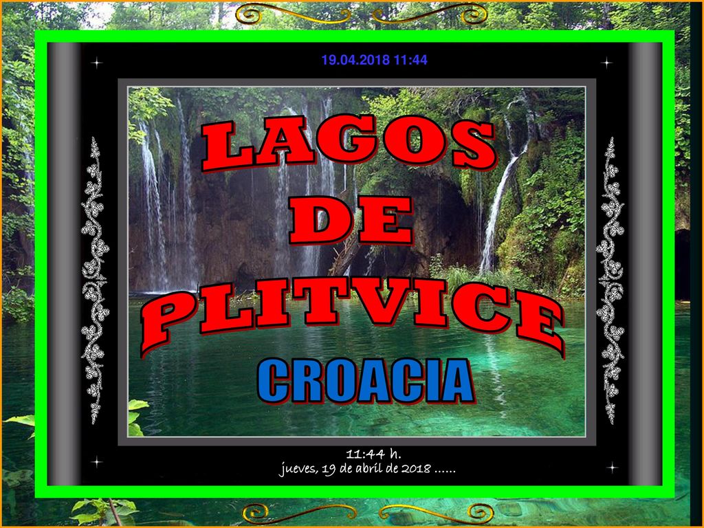 LAGOS DE PLITVICE CROACIA jueves, 19 de abril de 2018 …… 11:43 h.
