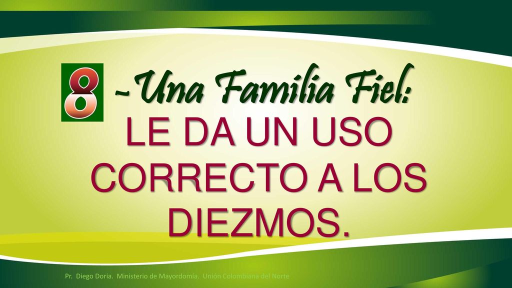 LE DA UN USO CORRECTO A LOS DIEZMOS.