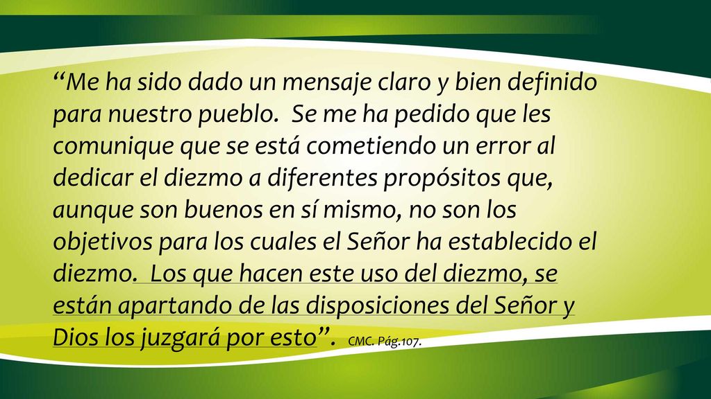 Me ha sido dado un mensaje claro y bien definido para nuestro pueblo