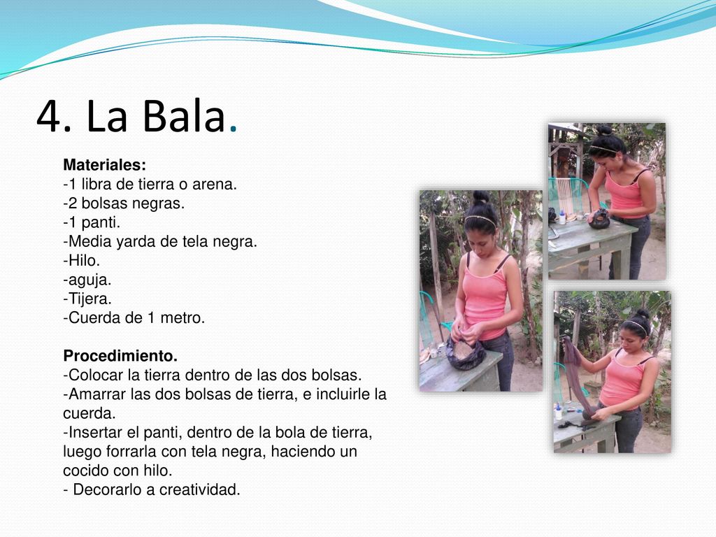 4. La Bala. Materiales: 1 libra de tierra o arena. 2 bolsas negras.