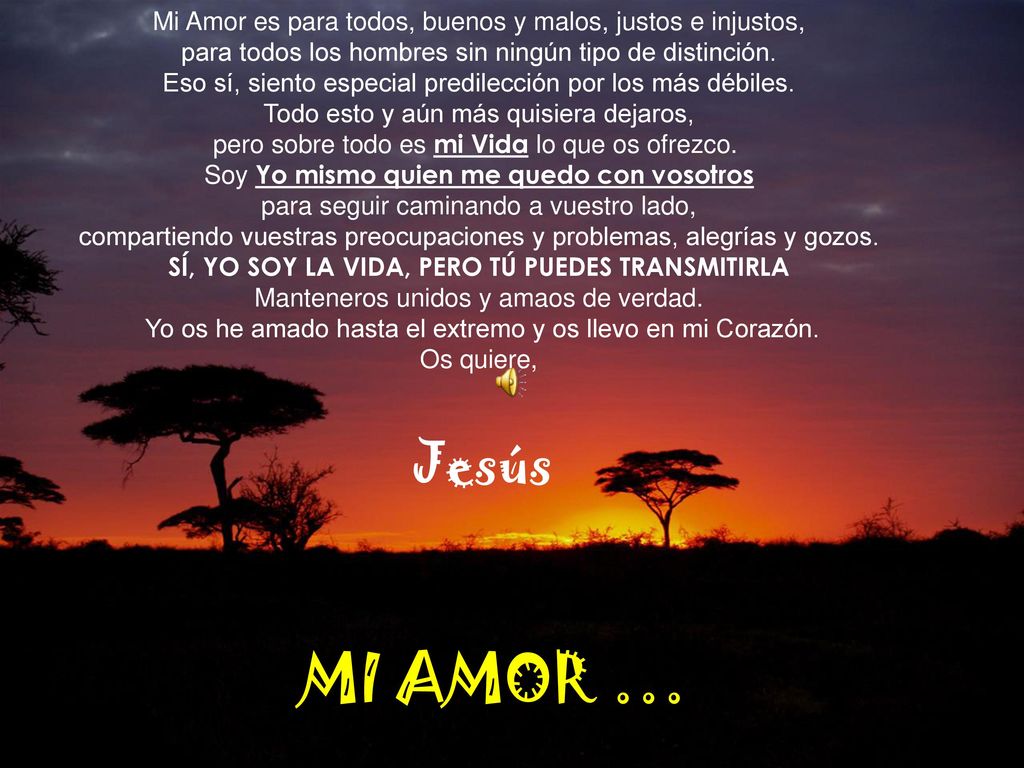 Mi Amor es para todos, buenos y malos, justos e injustos,