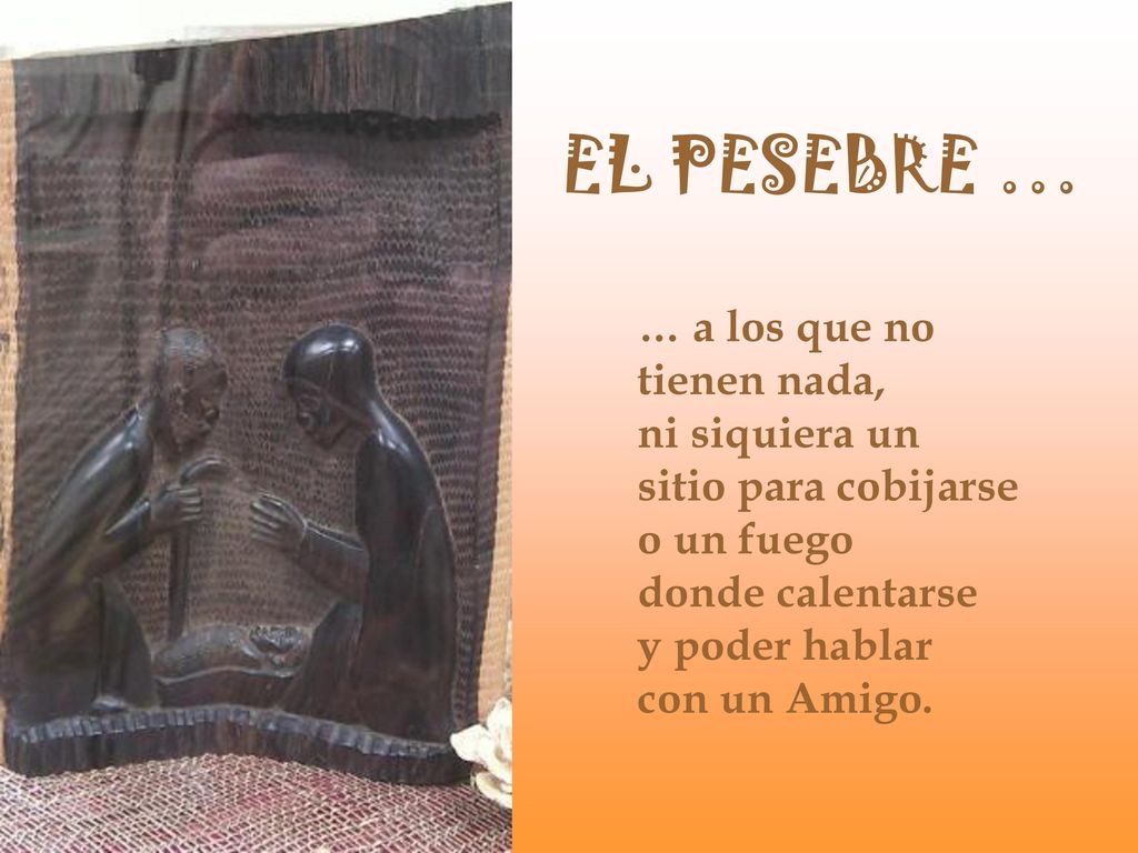 EL PESEBRE … … a los que no tienen nada, ni siquiera un