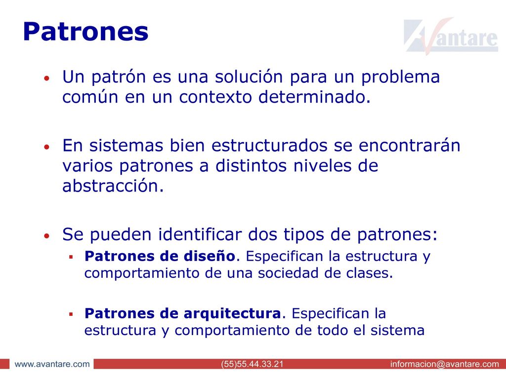 Patrones Un patrón es una solución para un problema común en un contexto determinado.