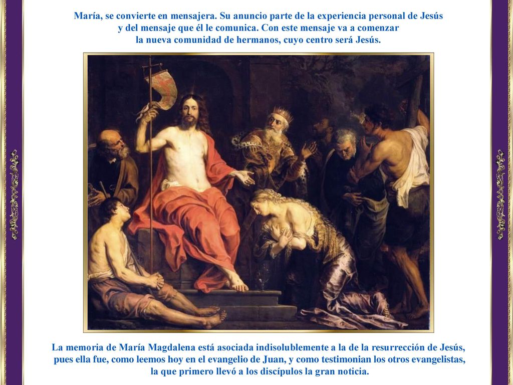 y del mensaje que él le comunica. Con este mensaje va a comenzar