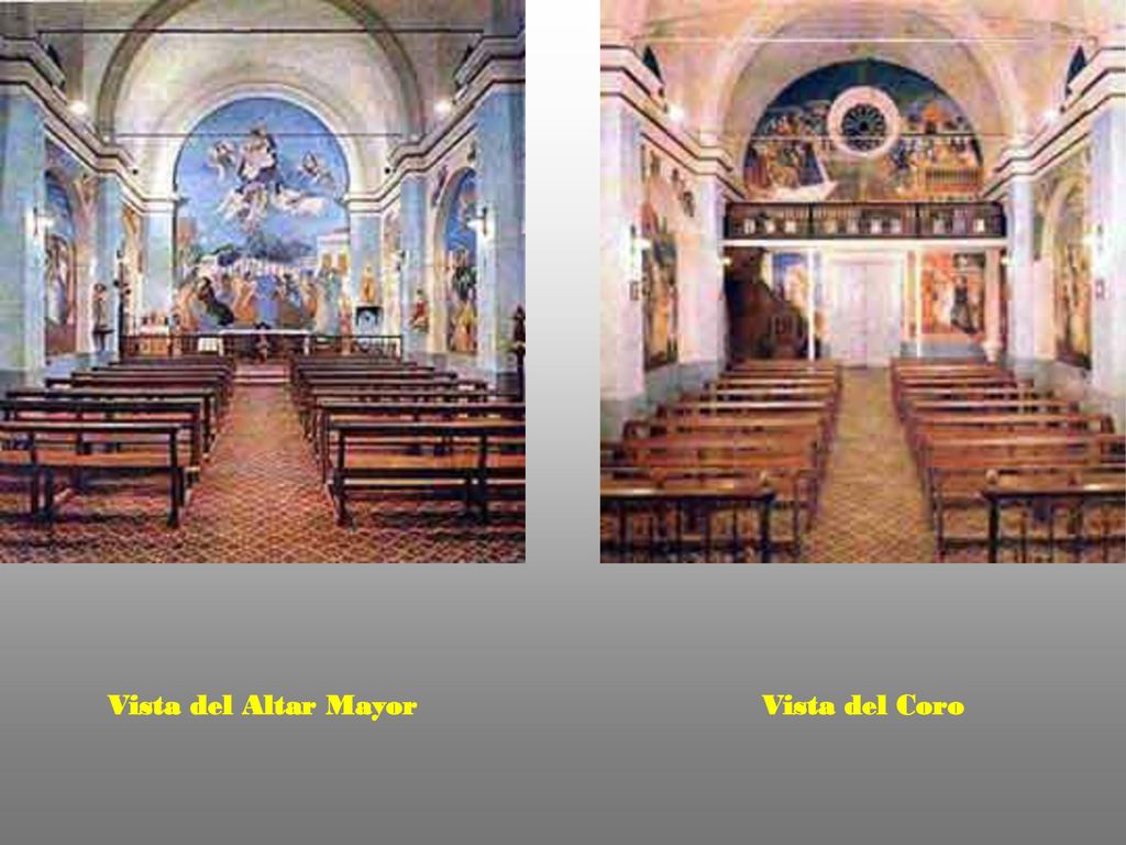 Vista del Altar Mayor Vista del Coro