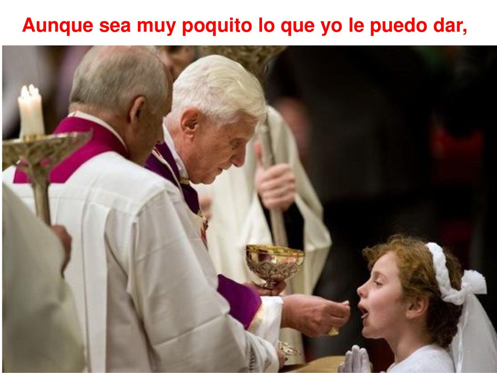 Aunque sea muy poquito lo que yo le puedo dar,