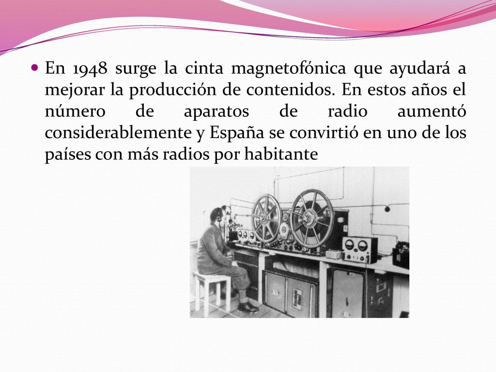En 1948 surge la cinta magnetofónica que ayudará a mejorar la producción de contenidos.