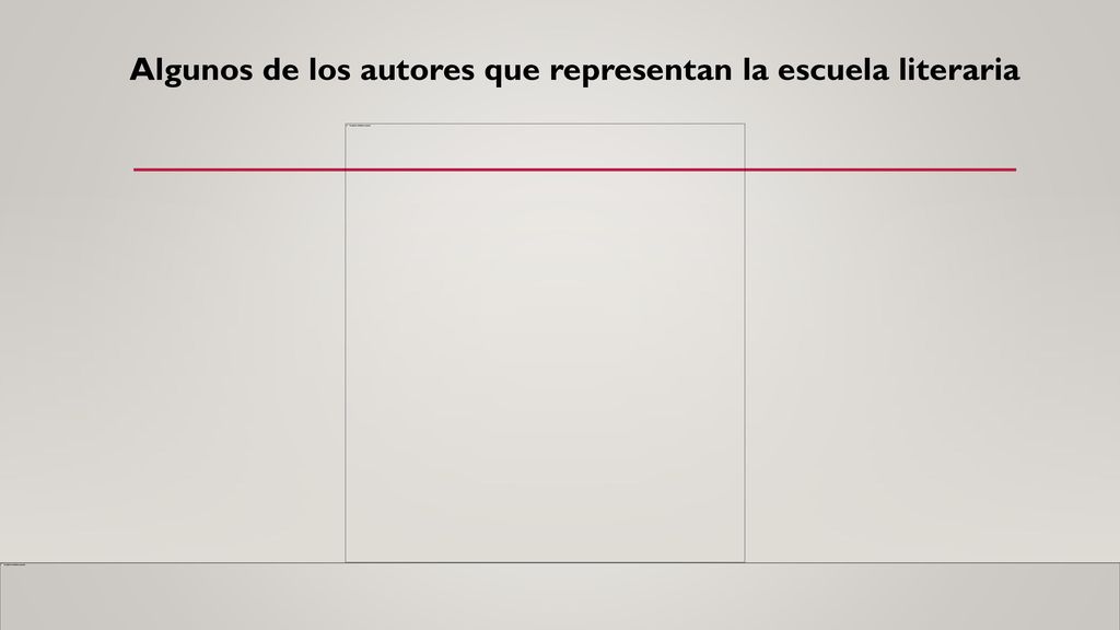 Algunos de los autores que representan la escuela literaria