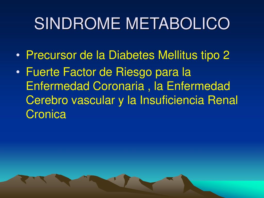 SINDROME METABOLICO Precursor de la Diabetes Mellitus tipo 2