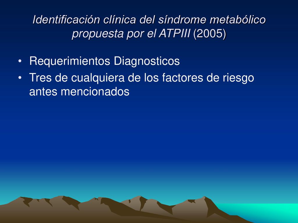 Identificación clínica del síndrome metabólico propuesta por el ATPIII (2005)