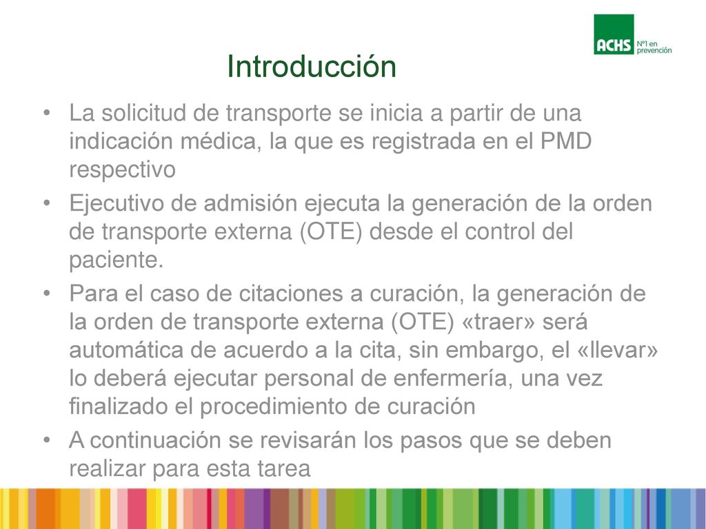 Introducción La solicitud de transporte se inicia a partir de una indicación médica, la que es registrada en el PMD respectivo.