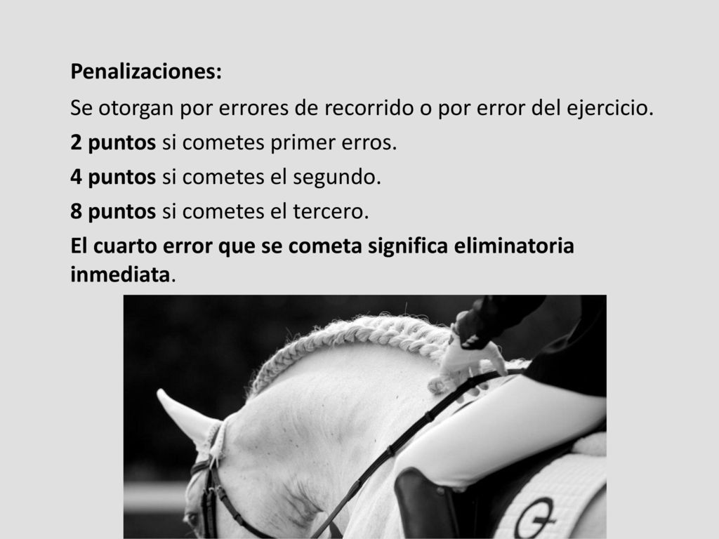 Penalizaciones: Se otorgan por errores de recorrido o por error del ejercicio. 2 puntos si cometes primer erros.