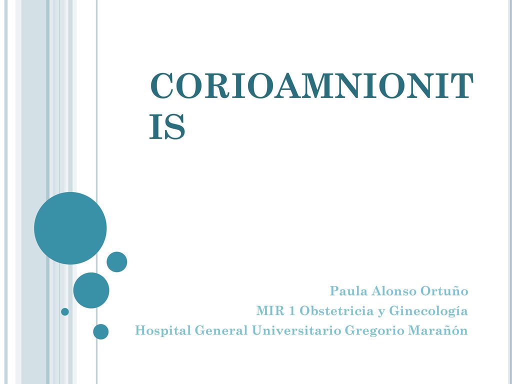 CORIOAMNIONITIS Paula Alonso Ortuño MIR 1 Obstetricia y Ginecología