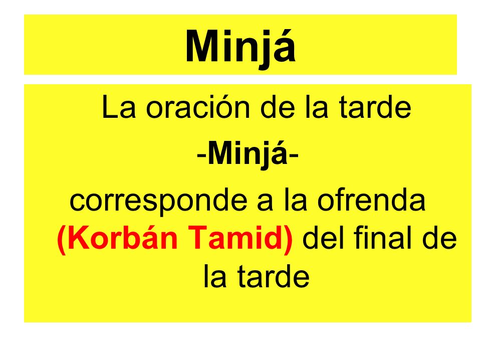 corresponde a la ofrenda (Korbán Tamid) del final de la tarde