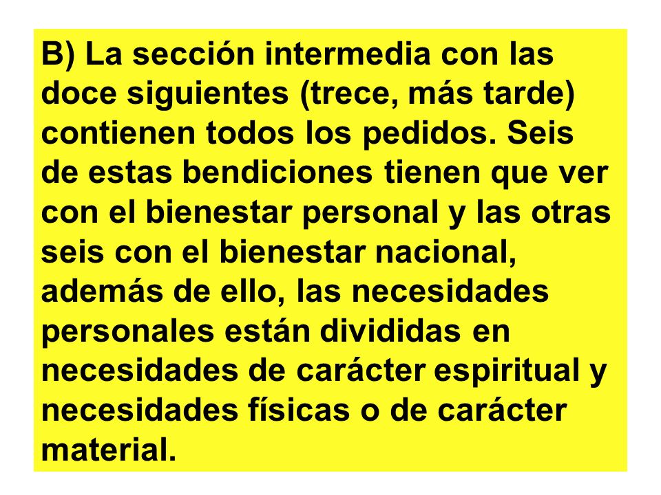 B) La sección intermedia con las doce siguientes (trece, más tarde) contienen todos los pedidos.