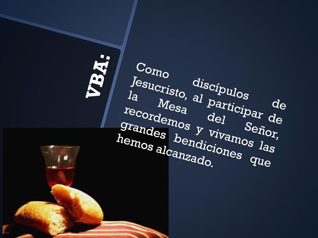 Como discípulos de Jesucristo, al participar de la Mesa del Señor, recordemos y vivamos las grandes bendiciones que hemos alcanzado.