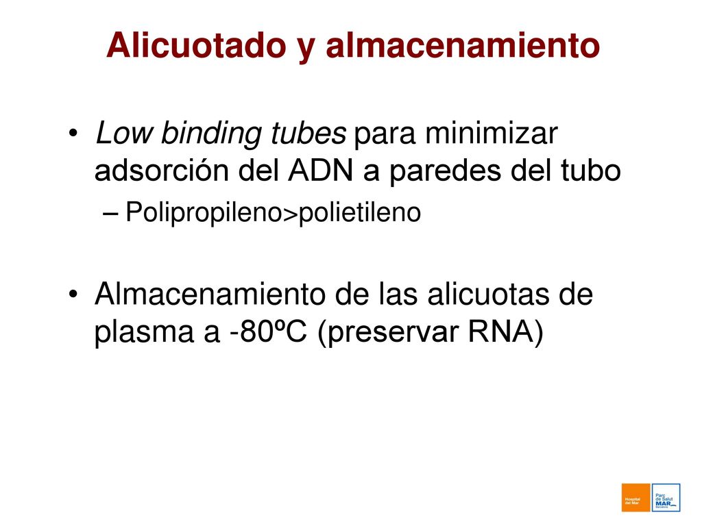 Suero o plasma Tipo de tubos. Tiempo hasta el procesamiento. Alicuotado y almacenamiento. Extracción de ADN.