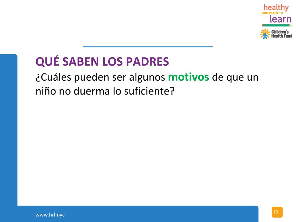 QUÉ SABEN LOS PADRES ¿Cuáles pueden ser algunos motivos de que un niño no duerma lo suficiente
