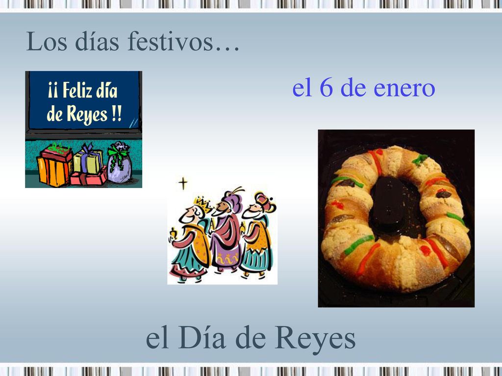 Los días festivos… el 6 de enero el Día de Reyes