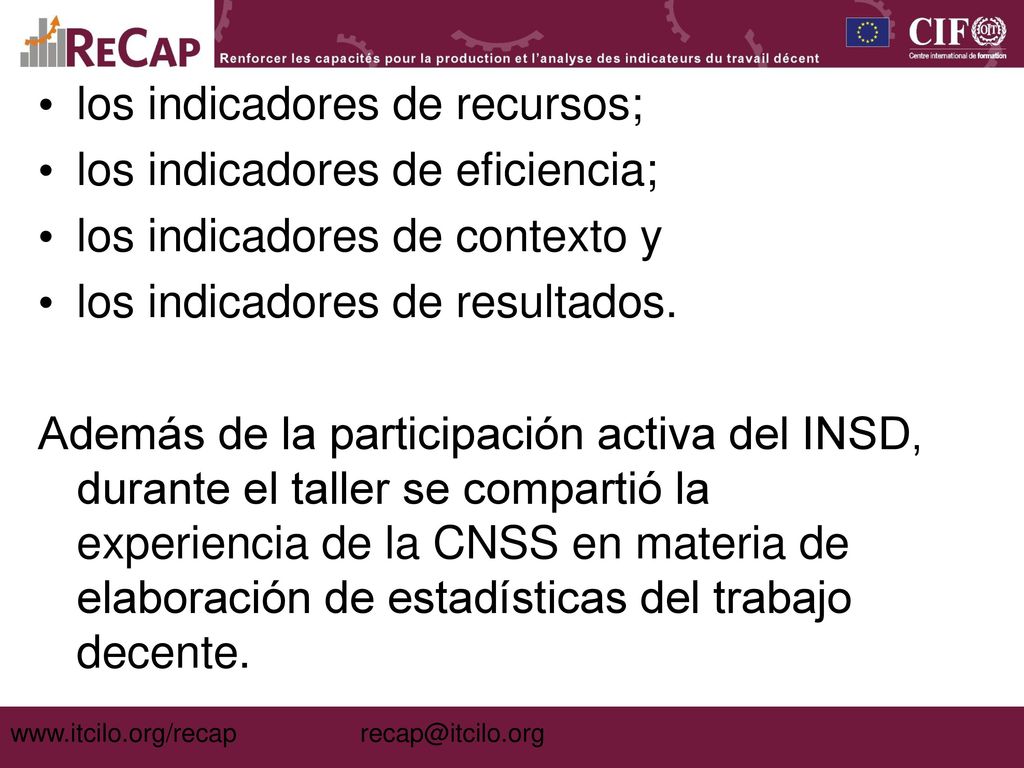 los indicadores de recursos; los indicadores de eficiencia;