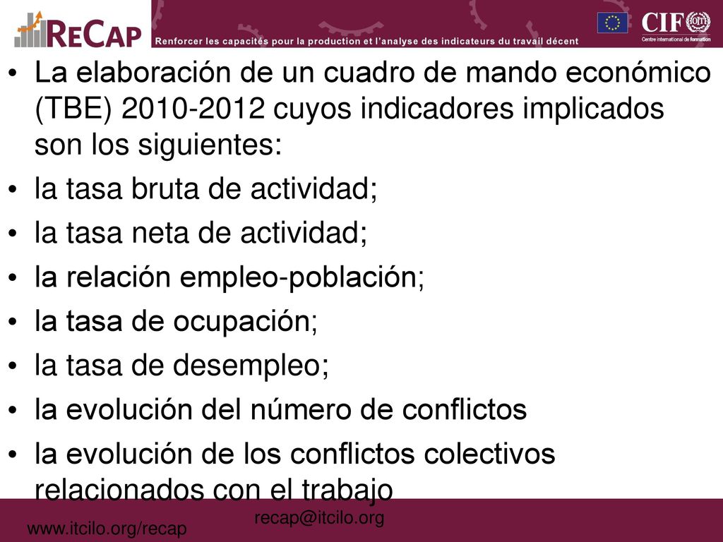 la tasa bruta de actividad; la tasa neta de actividad;