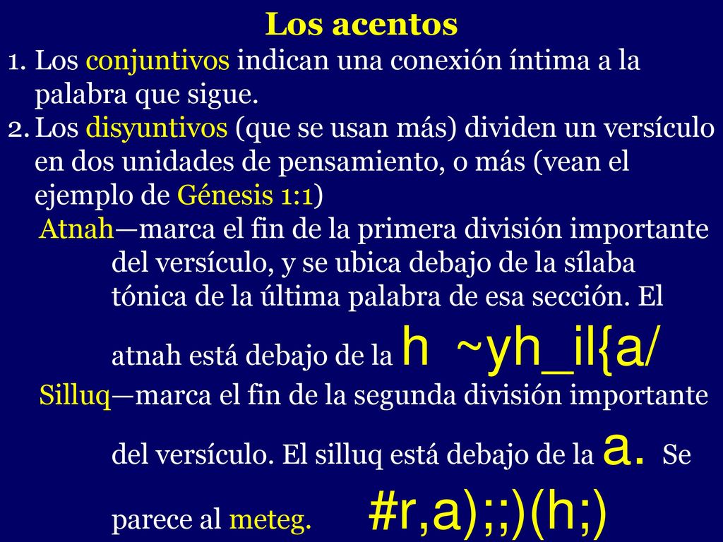 Los acentos Los conjuntivos indican una conexión íntima a la palabra que sigue.